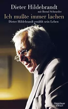 Couverture du produit · Ich mußte immer lachen: Dieter Hildebrandt erzählt sein Leben