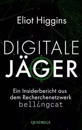Couverture du produit · Digitale Jäger: Ein Insiderbericht aus dem Recherchenetzwerk Bellingcat