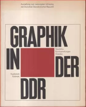 Couverture du produit · Graphik in der DDR. Ausstellung zum zwanzigsten Jahrestag der Deutschen Demokratischen Republik (DDR).