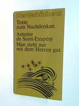 Couverture du produit · Man sieht nur mit dem Herzen gut. Herderbücherei Bd. 1151 : Texte zum Nachdenken, 3451081512