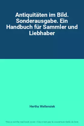 Couverture du produit · Antiquitäten im Bild. Sonderausgabe. Ein Handbuch für Sammler und Liebhaber
