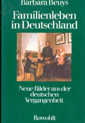 Couverture du produit · Familienleben in Deutschland - Neue Bilder aus der deutschen Vergangenheit
