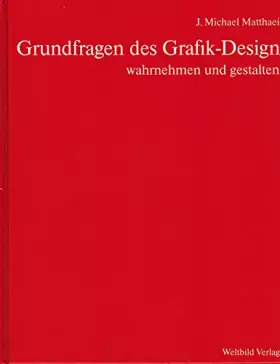 Couverture du produit · Grundfragen des Grafik-Design. Wahrnehmen und Gestalten