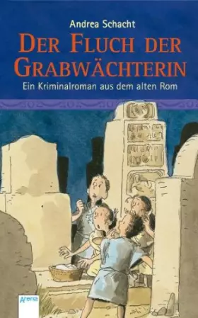 Couverture du produit · Der Fluch der Grabwächterin: Ein Kriminalroman aus dem alten Rom