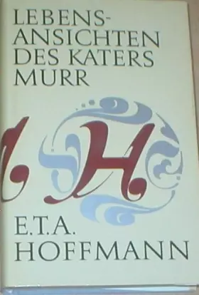Couverture du produit · Lebensansichten des Katers Murr Lebensansichten des Katers Murr nebst fragmentarischer Biografie des Kapellmeisters Johannes Kr