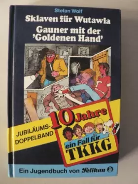 Couverture du produit · Ein Fall für TKKG, Bd.50: Sklaven für Wutawia / Gauner mit der Goldenen Hand