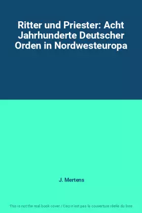 Couverture du produit · Ritter und Priester: Acht Jahrhunderte Deutscher Orden in Nordwesteuropa