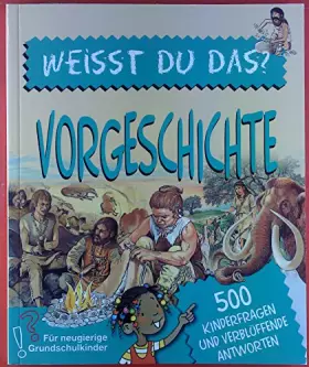 Couverture du produit · Weisst du das ? Vorgeschichte, 500 Kinderfragen und verblüffende Antworten