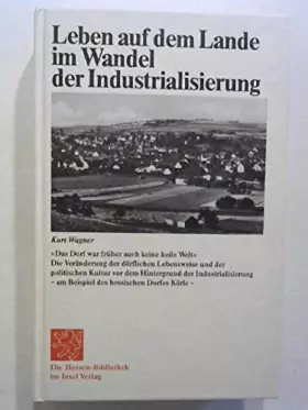 Couverture du produit · Leben auf dem Lande im Wandel der Industrialisierung: »Das Dorf war früher auch keine heile Welt«. Die Veränderung der dörflich