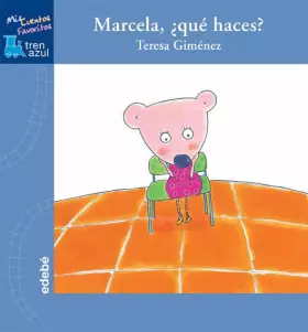 Couverture du produit · Marcela, ¿qué haces? (TREN AZUL: MIS CUENTOS FAVORITOS)
