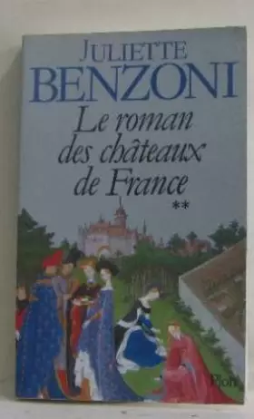 Couverture du produit · Le Roman des châteaux de France, Tome 2 :
