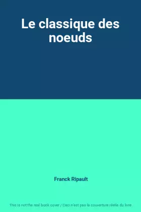 Couverture du produit · Le classique des noeuds