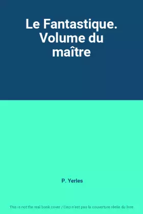Couverture du produit · Le Fantastique. Volume du maître