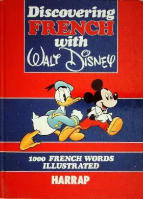 Couverture du produit · Discovering French with Walt Disney: 1000 French Words Illustrated
