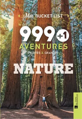 Couverture du produit · 999 + 1 aventures petites & grandes NATURE: Ma Bucket List