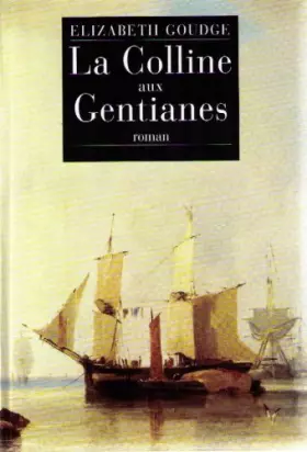 Couverture du produit · La colline au Gentianes. Roman traduit de l'anglais.