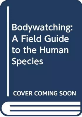 Couverture du produit · Bodywatching: A Field Guide to the Human Species