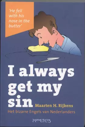 Couverture du produit · I always get my sin: het bizarre Engels van Nederlanders
