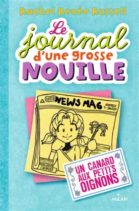 Couverture du produit · Le journal d'une grosse nouille, Tome 05: Un canard aux petits oignons
