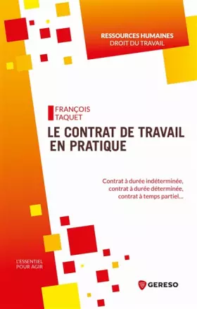 Couverture du produit · Le contrat de travail en pratique: Contrat à durée indéterminée, contrat à durée déterminée, contrat à temps partiel...