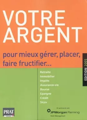 Couverture du produit · Votre argent : Pour mieux gérer, placer, faire fructifier
