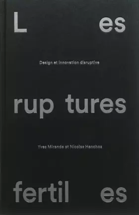 Couverture du produit · Les ruptures fertiles : Design et innovation disruptive