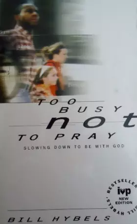 Couverture du produit · To Busy Not to Pray Slowing Down to be With God