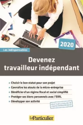 Couverture du produit · Devenez travailleur indépendant 2020: Choisir le bon statut pour son projet. Connaître les atouts de la micro-entreprise. Bénéf