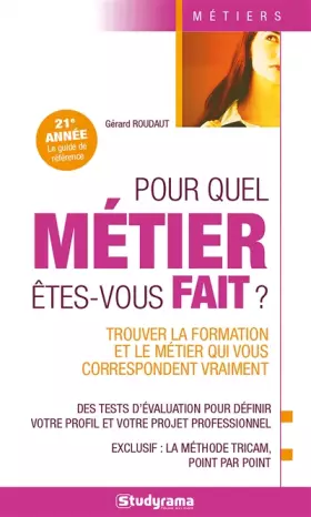 Couverture du produit · Pour quel métier êtes-vous fait ?: Trouver la formation et le métier qui vous correspondent vraiment