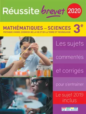 Couverture du produit · Réussite brevet 2020 Mathématiques-Sciences 3e physique-chimie SVT technologie: Les sujets commentés et corrigés pour s'entraîn
