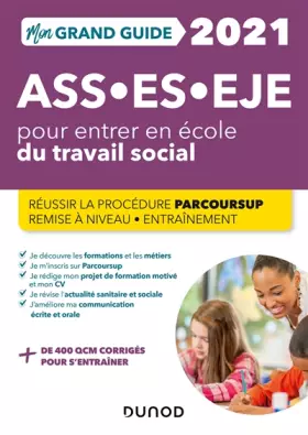 Couverture du produit · Mon Grand Guide pour entrer en école du travail social- 2021 - ASS, ES, EJE: ASS, ES, EJE (2021)