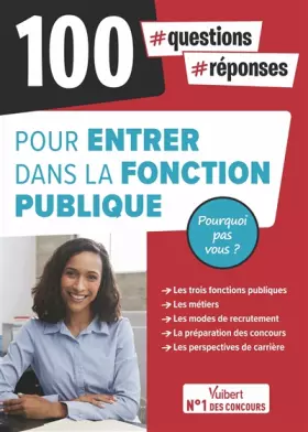 Couverture du produit · 100 questions-réponses pour entrer dans la Fonction publique - Pourquoi pas vous ?: Concours, examens, recrutements
