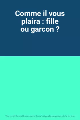 Couverture du produit · Comme il vous plaira : fille ou garcon ?