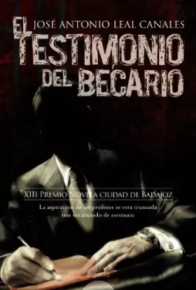 Couverture du produit · El testimonio del becario (ALGAIDA LITERARIA - PREMIO DE NOVELA CIUDAD DE BADAJOZ)