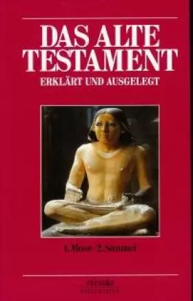 Couverture du produit · Das Alte Testament erklärt und ausgelegt. Bd. 1.: (1. Mose - 2. Samuel).