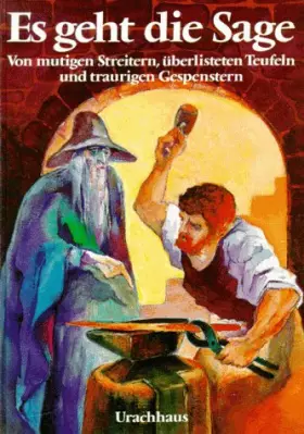 Couverture du produit · Es geht die Sage. Von mutigen Streitern, überlisteten Teufeln und traurigen Gespenstern.