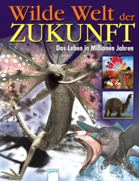 Couverture du produit · Wilde Welt der Zukunft: Das Leben in Millionen Jahren