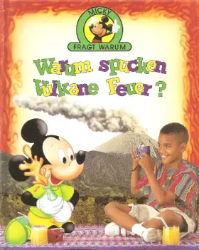 Couverture du produit · Micky fragt warum - Warum spucken Vulkane Feuer? [Gebundene Ausgabe].