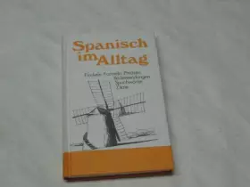 Couverture du produit · Spanisch im Alltag: Alphabetisch geordnetes Nachschlagewerk von spanischen Sentenzen, Sprichwörtern, Phrasen, Floskeln, Redewen