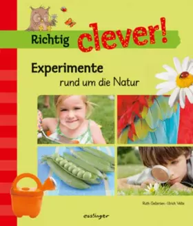 Couverture du produit · Richtig clever! : Experimente rund um die Natur