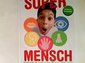 Couverture du produit · Super-Mensch Unglaublich, was unser Körper alles kann
