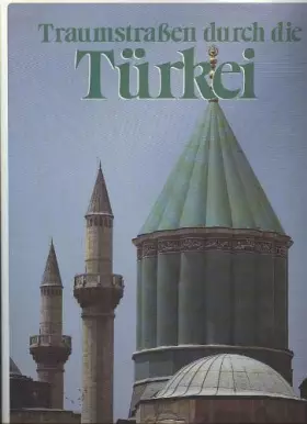 Couverture du produit · Neumeister Traumstraßen durch die Türkei, Süddeutscher verlag Großband, 1985, 200 Seiten, phantastisch bebildert