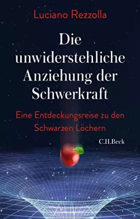 Couverture du produit · Die unwiderstehliche Anziehung der Schwerkraft: Eine Entdeckungsreise zu den schwarzen Löchern