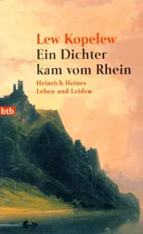 Couverture du produit · Ein Dichter kam vom Rhein. Heinrich Heines Leben und Leiden