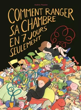 Couverture du produit · COMMENT RANGER SA CHAMBRE EN 7 JOURS SEULEMENT