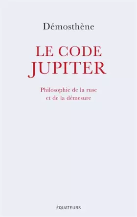 Couverture du produit · Le code Jupiter - Philosophie de la ruse et de la démesure