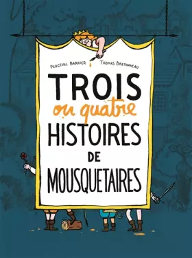 Couverture du produit · Trois ou quatre histoires de mousquetaires