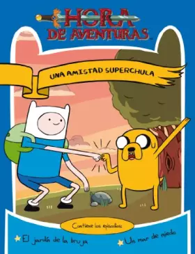 Couverture du produit · Hora de Aventuras. Una amistad superchula