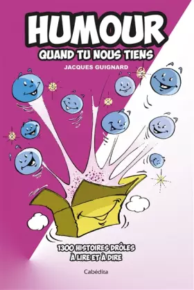 Couverture du produit · Humour quand tu nous tiens - 1300 histoires drôles à lire et à dire