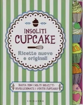 Couverture du produit · Insoliti cupcake. Ricette nuove e originali